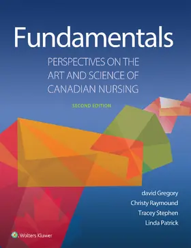 Gregory / Stephens / Raymond-Seniuk |  Fundamentals: Perspectives on the Art and Science of Canadian Nursing | Buch |  Sack Fachmedien