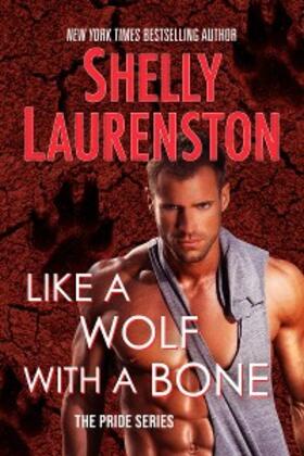 Laurenston |  Like a Wolf with a Bone | eBook | Sack Fachmedien