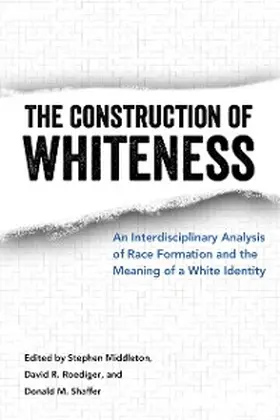 Middleton / Roediger / Shaffer |  The Construction of Whiteness | eBook | Sack Fachmedien
