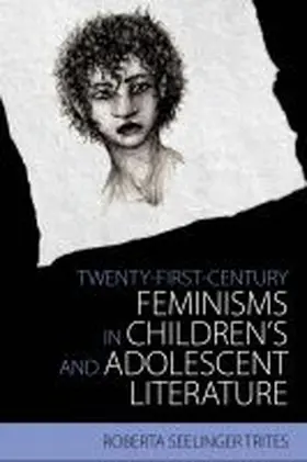 Trites |  Twenty-First-Century Feminisms in Children's and Adolescent Literature | Buch |  Sack Fachmedien