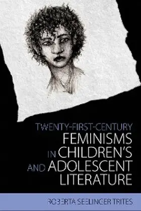 Trites |  Twenty-First-Century Feminisms in Children's and Adolescent Literature | eBook | Sack Fachmedien