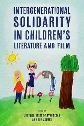 Deszcz-Tryhubczak / Jaques |  Intergenerational Solidarity in Children's Literature and Film | eBook | Sack Fachmedien