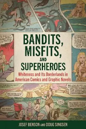 Benson / Singsen |  Bandits, Misfits, and Superheroes | eBook | Sack Fachmedien