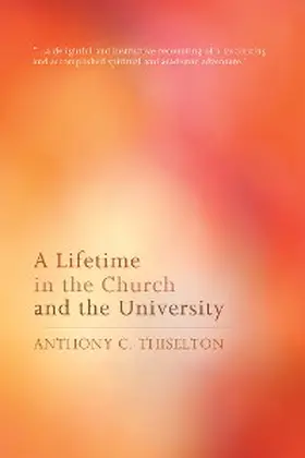 Thiselton |  A Lifetime in the Church and the University | eBook | Sack Fachmedien