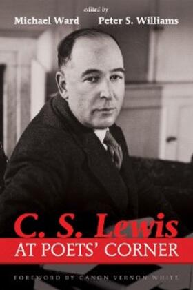 Ward / Williams |  C. S. Lewis at Poets' Corner | eBook | Sack Fachmedien