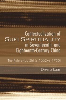 Lee |  Contextualization of Sufi Spirituality in Seventeenth- and Eighteenth-Century China | eBook | Sack Fachmedien