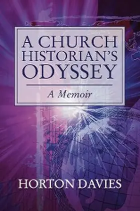 Davies / Hadidian |  A Church Historian's Odyssey | eBook | Sack Fachmedien