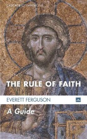 Ferguson |  The Rule of Faith | eBook | Sack Fachmedien