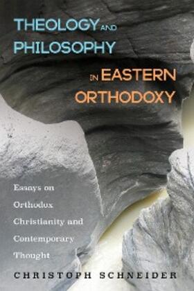 Schneider |  Theology and Philosophy in Eastern Orthodoxy | eBook | Sack Fachmedien