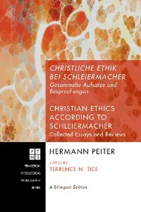 Peiter / Tice |  Christliche Ethik bei Schleiermacher - Christian Ethics according to Schleiermacher | eBook | Sack Fachmedien