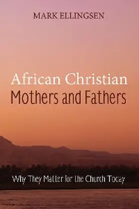 Ellingsen |  African Christian Mothers and Fathers | eBook | Sack Fachmedien