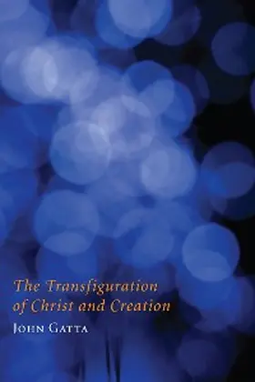Gatta |  The Transfiguration of Christ and Creation | eBook | Sack Fachmedien