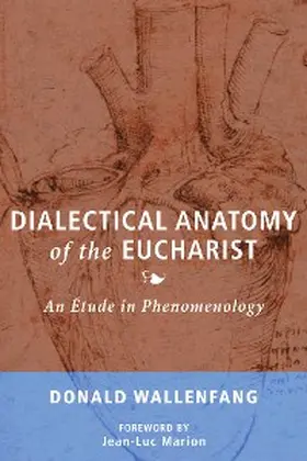 Wallenfang |  Dialectical Anatomy of the Eucharist | eBook | Sack Fachmedien