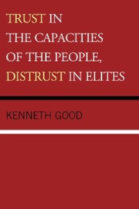 Good |  Trust in the Capacities of the People, Distrust in Elites | eBook | Sack Fachmedien