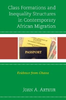 Arthur |  Class Formations and Inequality Structures in Contemporary African Migration | eBook | Sack Fachmedien
