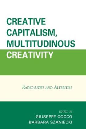 Cocco / Szaniecki |  Creative Capitalism, Multitudinous Creativity | eBook | Sack Fachmedien