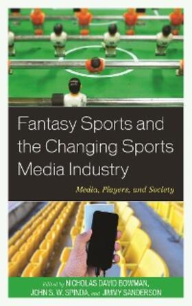 Bowman / Spinda / Sanderson |  Fantasy Sports and the Changing Sports Media Industry | eBook | Sack Fachmedien