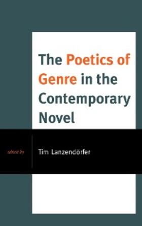 Lanzendörfer |  The Poetics of Genre in the Contemporary Novel | eBook | Sack Fachmedien