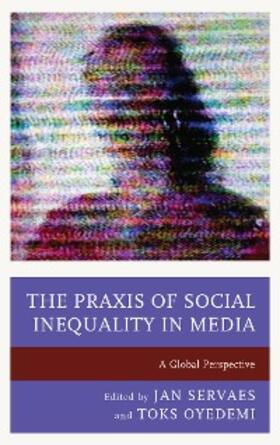 Servaes / Oyedemi |  The Praxis of Social Inequality in Media | eBook | Sack Fachmedien