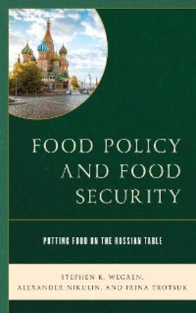 Wegren / Nikulin / Trotsuk |  Food Policy and Food Security | eBook | Sack Fachmedien