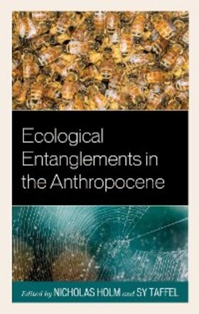 Holm / Taffel |  Ecological Entanglements in the Anthropocene | eBook | Sack Fachmedien