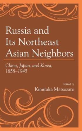 Matsuzato |  Russia and Its Northeast Asian Neighbors | eBook | Sack Fachmedien