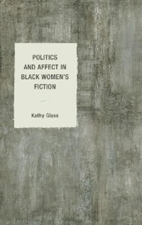 Glass |  Politics and Affect in Black Women's Fiction | eBook | Sack Fachmedien