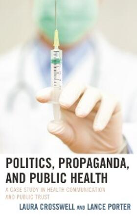 Crosswell / Porter |  Politics, Propaganda, and Public Health | eBook | Sack Fachmedien