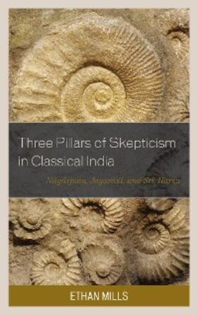 Mills |  Three Pillars of Skepticism in Classical India | eBook | Sack Fachmedien