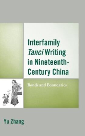 Zhang |  Interfamily Tanci Writing in Nineteenth-Century China | eBook | Sack Fachmedien