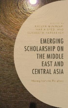 Quenzer / Syed / Yarbakhsh |  Emerging Scholarship on the Middle East and Central Asia | eBook | Sack Fachmedien