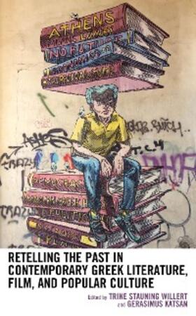 Willert / Katsan |  Retelling the Past in Contemporary Greek Literature, Film, and Popular Culture | eBook | Sack Fachmedien