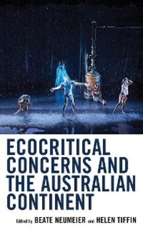 Neumeier / Tiffin |  Ecocritical Concerns and the Australian Continent | eBook | Sack Fachmedien