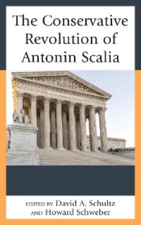 Schultz / Schweber |  The Conservative Revolution of Antonin Scalia | eBook | Sack Fachmedien