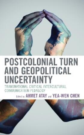 Atay / Chen |  Postcolonial Turn and Geopolitical Uncertainty | eBook | Sack Fachmedien