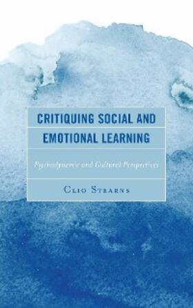 Stearns |  Critiquing Social and Emotional Learning | eBook | Sack Fachmedien