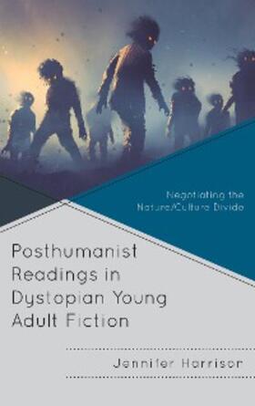 Harrison |  Posthumanist Readings in Dystopian Young Adult Fiction | eBook | Sack Fachmedien
