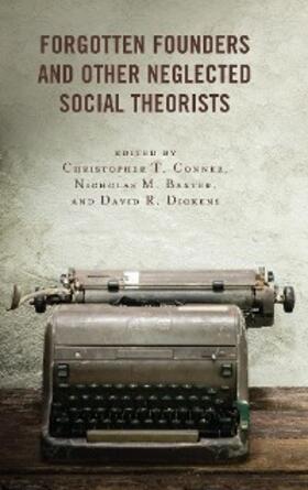 Conner / Baxter / Dickens |  Forgotten Founders and Other Neglected Social Theorists | eBook | Sack Fachmedien