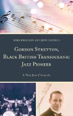 Brocken / Daniels |  Gordon Stretton, Black British Transoceanic Jazz Pioneer | eBook | Sack Fachmedien