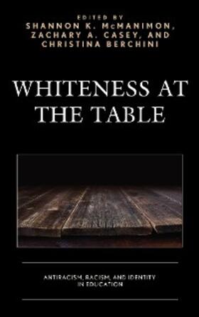 McManimon / Casey / Berchini |  Whiteness at the Table | eBook | Sack Fachmedien