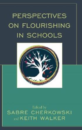Cherkowski / Walker |  Perspectives on Flourishing in Schools | eBook | Sack Fachmedien