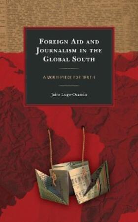 Lugo-Ocando |  Foreign Aid and Journalism in the Global South | eBook | Sack Fachmedien