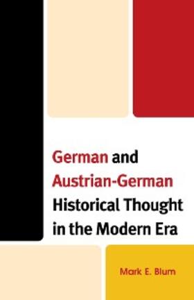 Blum |  German and Austrian-German Historical Thought in the Modern Era | eBook | Sack Fachmedien