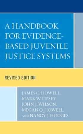 Howell / Lipsey / Wilson |  A Handbook for Evidence-Based Juvenile Justice Systems | eBook | Sack Fachmedien