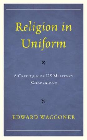 Waggoner |  Religion in Uniform | eBook | Sack Fachmedien