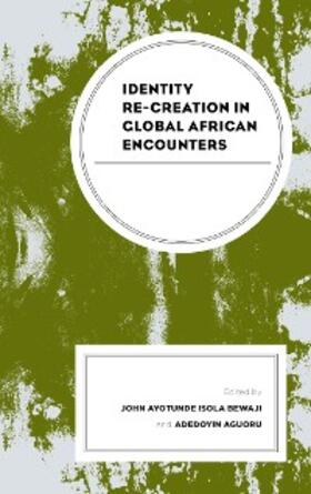 Bewaji / Aguoru |  Identity Re-creation in Global African Encounters | eBook | Sack Fachmedien
