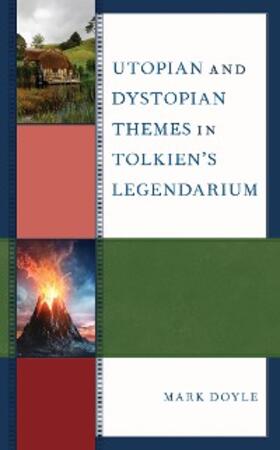 Doyle |  Utopian and Dystopian Themes in Tolkien's Legendarium | eBook | Sack Fachmedien