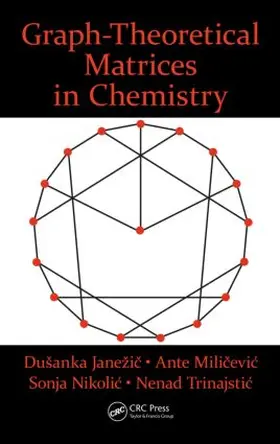Janezic / Milicevic / Nikolic |  Graph-Theoretical Matrices in Chemistry | Buch |  Sack Fachmedien