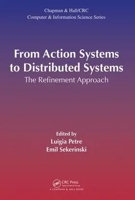 Petre / Sekerinski | From Action Systems to Distributed Systems | Buch | 978-1-4987-0158-7 | sack.de