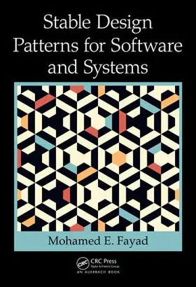Fayad | Stable Design Patterns for Software and Systems | Buch | 978-1-4987-0330-7 | www2.sack.de
